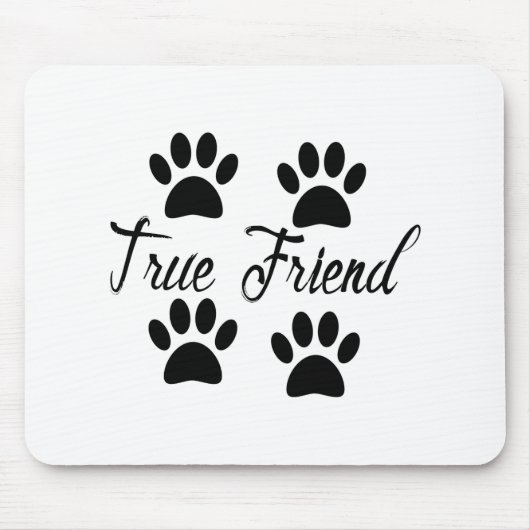 Dog Paw Print True Friends Text Muismat (Voorkant)