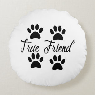 Dog Paw Print True Friends Text Rond Kussen