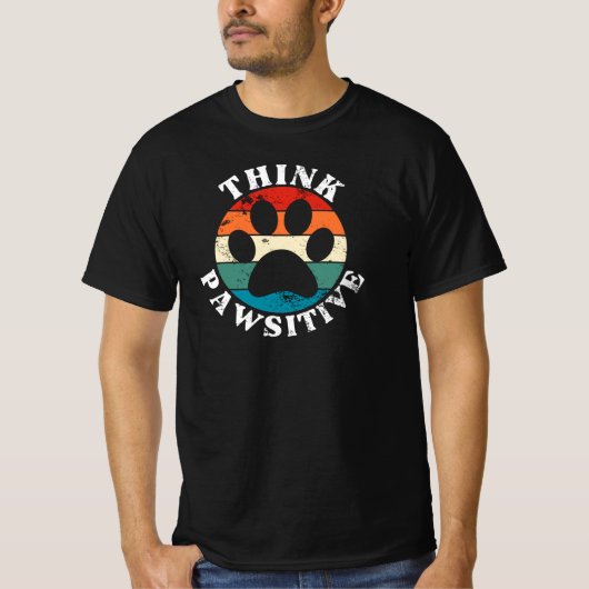 Dog Paw Think Pawsitive T-Shirt (Voorkant)