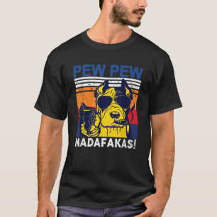 Dog Pew Pew Madafakas  gekke pit bull Graph T-shirt