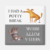 Dog Potty Break Poop Gone moet gaan Magneet (Voorkant)