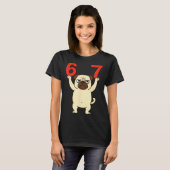 Dog Pug Funny 67 Meme Six Seven  T-shirt (Voorkant volledig)