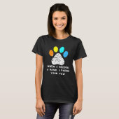 Dog Puppy Pet Paw Print Quote Shirt wanneer ik nod (Voorkant volledig)