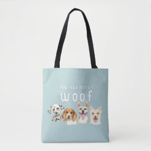 Dog Quote die je me had bij Wof Tote Bag