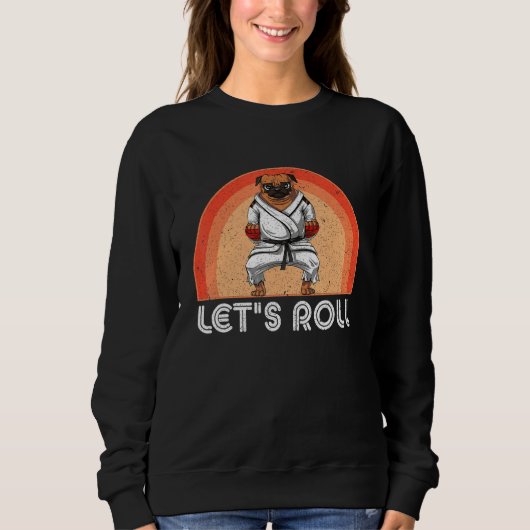 Dog Saying Judo Jiujitsu Dog Let s Roll Sign BJJ M Trui (Voorkant)