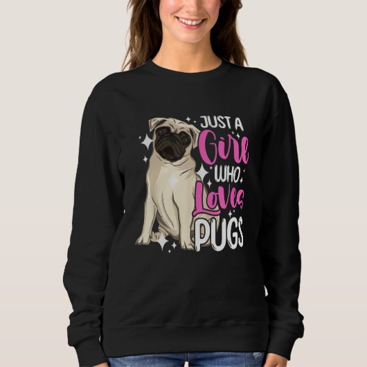 Dog  Short Muzzled Dog Just a Girl Who Loves Pugs Trui (Voorkant)