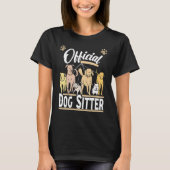 Dog Sitter Dog Sitting Walker Sitter Pet Sitters T-shirt (Voorkant)