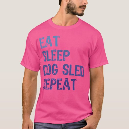 Dog Sled Ideeën Eet Slaap Hond Sled Herhaal Funny T-shirt (Voorkant)