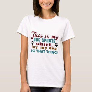 Dog Sports T-shirt