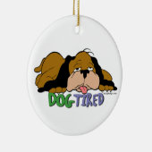 Dog Tired Keramisch Ornament (Rechts)