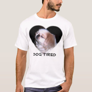 Dog Tired T-shirt