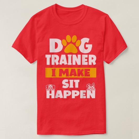 Dog Trainer I make SitSement Dog Trainer Gezegde T-shirt (Design voorkant)