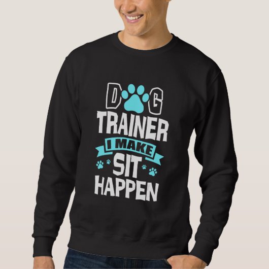 Dog Trainer I Make SitSement Pet Sitter Sitti Trui (Voorkant)