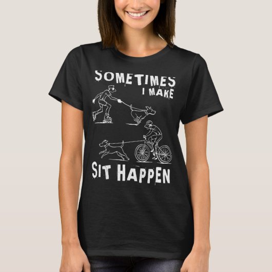 Dog trainer Sometimes I make sit happen T-shirt (Voorkant)