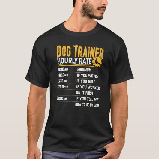 Dog Trainer Uurly Rate Dog Instructor Trainer T-shirt (Voorkant)