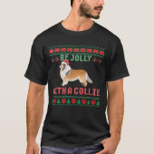 Dog Ugly Christmas Sweater Be Jolly With A Rough C T-shirt (Voorkant)
