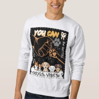 Dog Vibes Only - Cute Sweatshirt for Dog Lovers |