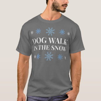 Dog Walk in de sneeuw T-shirt