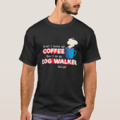 Dog Walker and Coffee   Appreciation T-shirt (Voorkant)