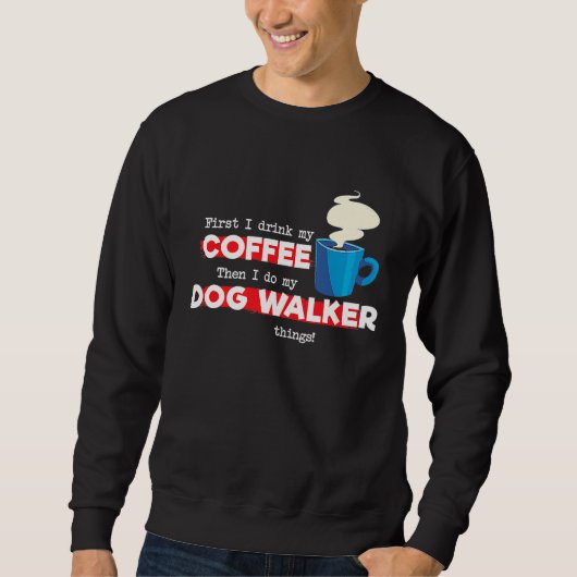 Dog Walker and Coffee   Appreciation Trui (Voorkant)