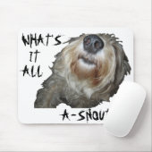 Dog "WAT IS HET ALLEMAAL A-SNOUT?" Muismat (Met muis)
