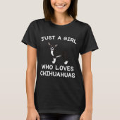 Dog Women is een meisje dat van Chihuahuas houdt T-shirt (Voorkant)