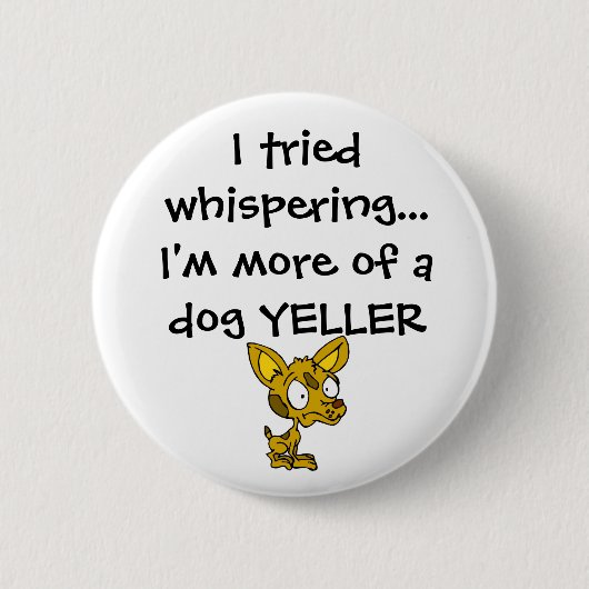 Dog Yeller Ronde Button 5,7 Cm (Voorkant)