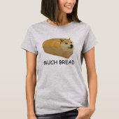 Doge MUCH BREAD meme Doggo Shiba Inu #Dogright T-shirt (Voorkant)