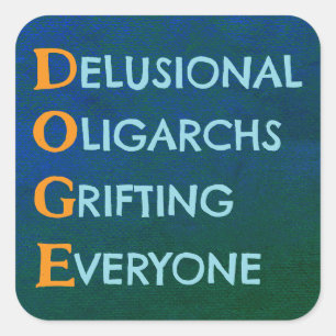 DOGE Waanzinnige Oligarchen Grifting Vierkante Sticker