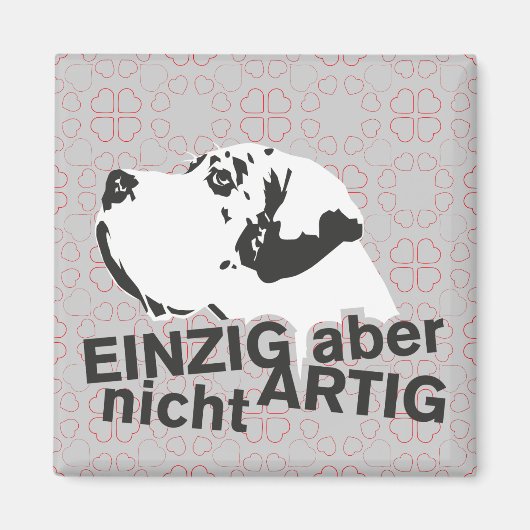 Dogge Magnet Einzig, aber nicht artig (Voorkant)