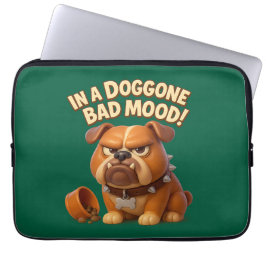 Doggone bad mood bulldog – funny dog for work laptop sleeve