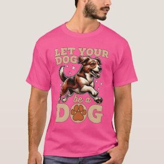 Dograiner Laat uw hond een hond zijn Agility Train T-shirt