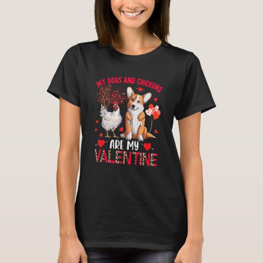 Dogs And Chickens Are My Valentine Corgi With Chic T-shirt (Voorkant)