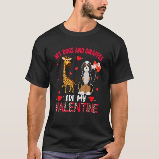 Dogs And Giraffes Are My Valentine Bernedoodle Wit T-shirt (Voorkant)