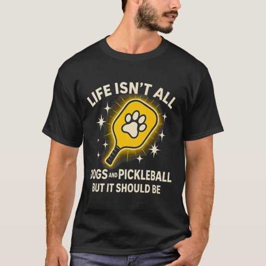 Dogs And Pickleball Paddle Funny Life Cute Quote D T-shirt (Voorkant)