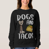 Dogs And Tacos Chinese Crested Mexican Food Trui (Voorkant)