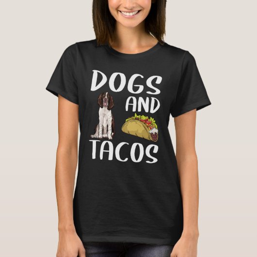 Dogs And Tacos English Springer Spaniel Mexican Fo T-shirt (Voorkant)