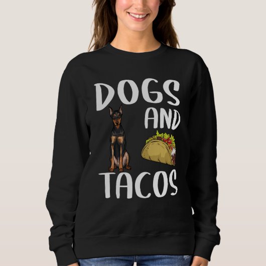 Dogs And Tacos German Pinscher Mexican Food Trui (Voorkant)