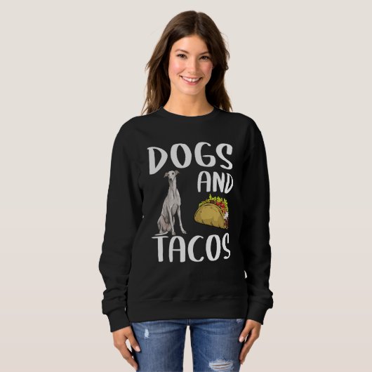 Dogs And Tacos Greyhound Mexican Food Trui (Voorkant volledig)