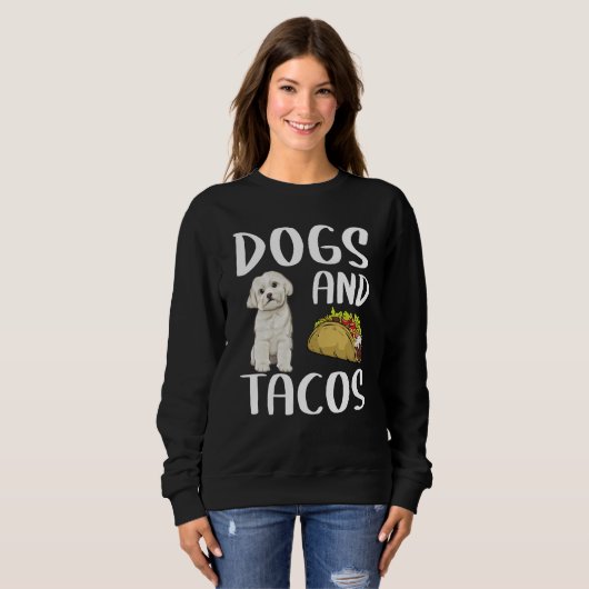 Dogs And Tacos Maltese Mexican Food Trui (Voorkant volledig)