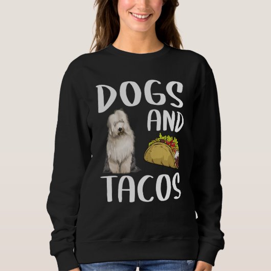 Dogs And Tacos Old English Sheepdog Mexican Food Trui (Voorkant)