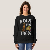 Dogs And Tacos Rhodesian Ridgeback Mexican Food Trui (Voorkant volledig)