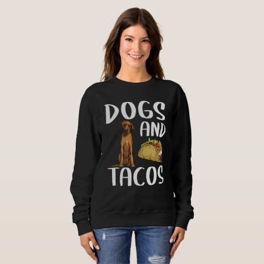 Dogs And Tacos Rhodesian Ridgeback Mexican Food Trui (Voorkant volledig)
