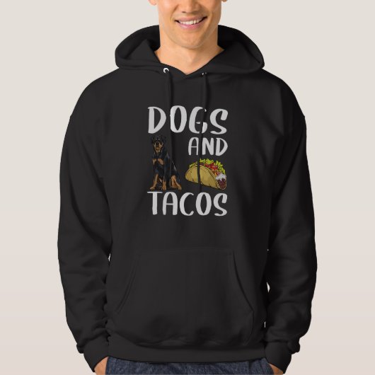 Dogs And Tacos Rottweiler Mexican Food Hoodie (Voorkant)