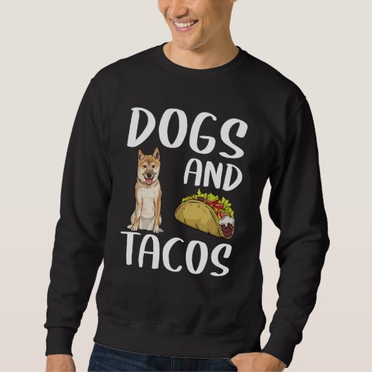 Dogs And Tacos Shiba Inu Mexican Food Trui (Voorkant)