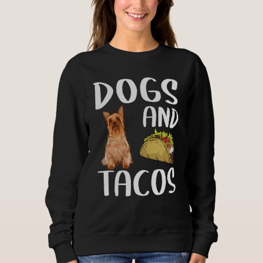 Dogs And Tacos Silky Terrier Mexican Food Trui (Voorkant)
