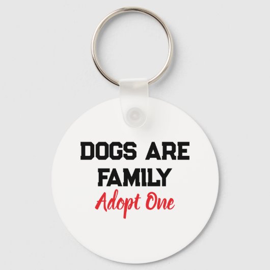 Dogs Are Family Adopt One quote Sleutelhanger (Voorkant)