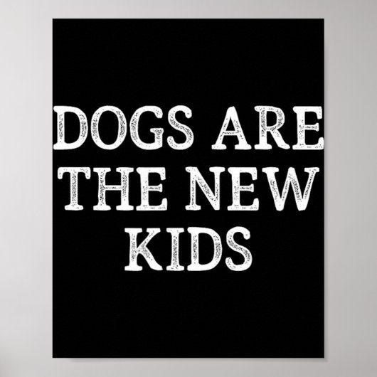 Dogs Are The New Kids - Vintage Style -  Poster (Voorkant)