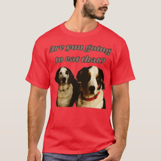 Dogs asking for food  t-shirt