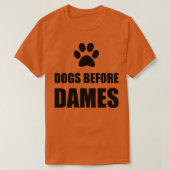 Dogs Before Dames Funny T-shirt (Design voorkant)